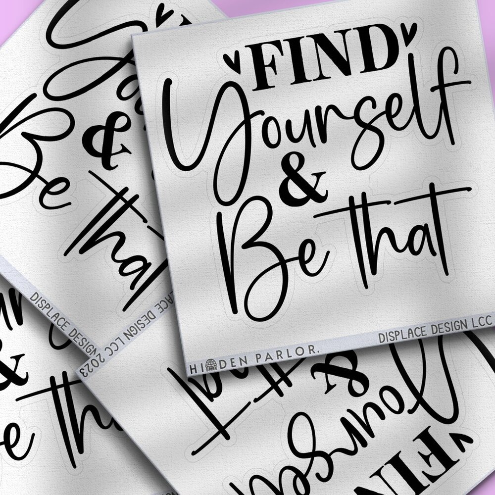 3pc - Find Yourself & Be That Sticker Decal Pack – Tumbler, Laptop